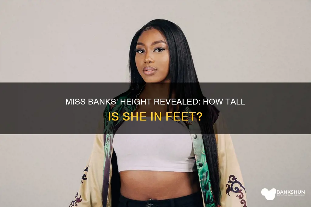 how tall is miss banks in feet