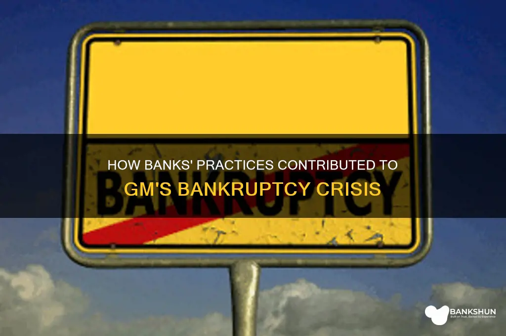 how the banks are behind gms bankrupsy