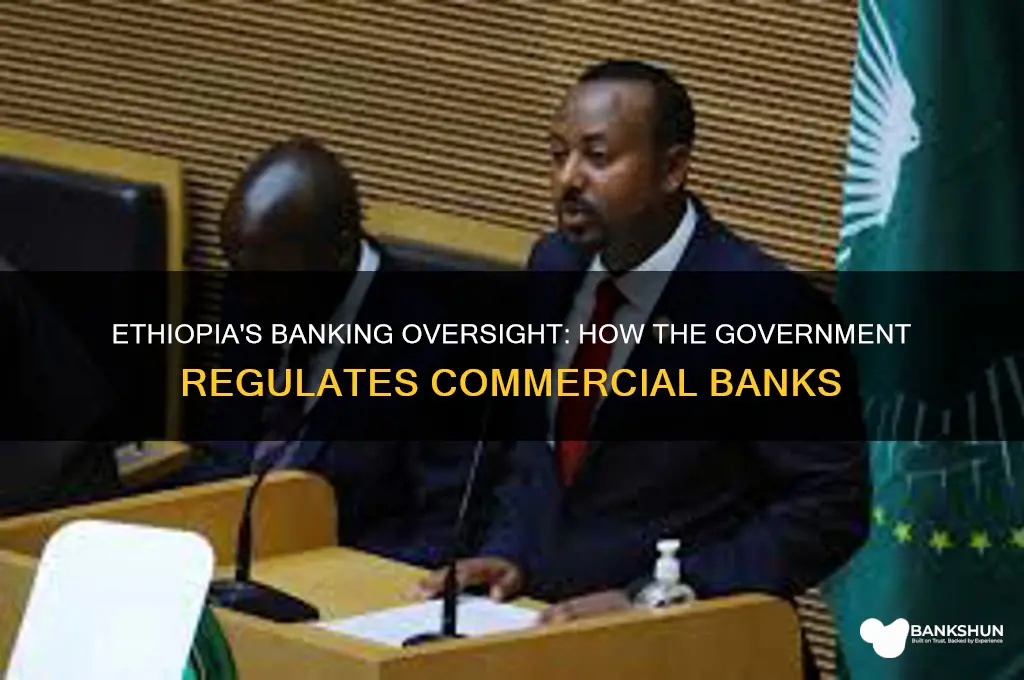 how the ethiopian government regulates commercial banks
