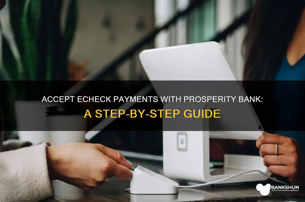 how to accept echeck payments prosperity bank