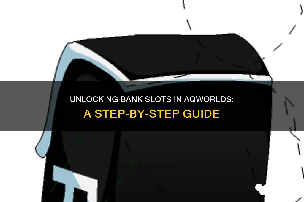 how to access bank slots in aqworlds