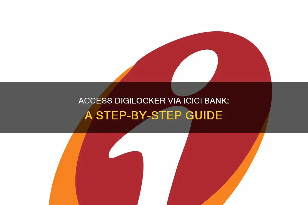 how to access digilocker from icici bank