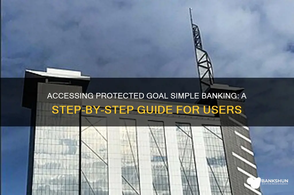 how to access protected goal simple banking