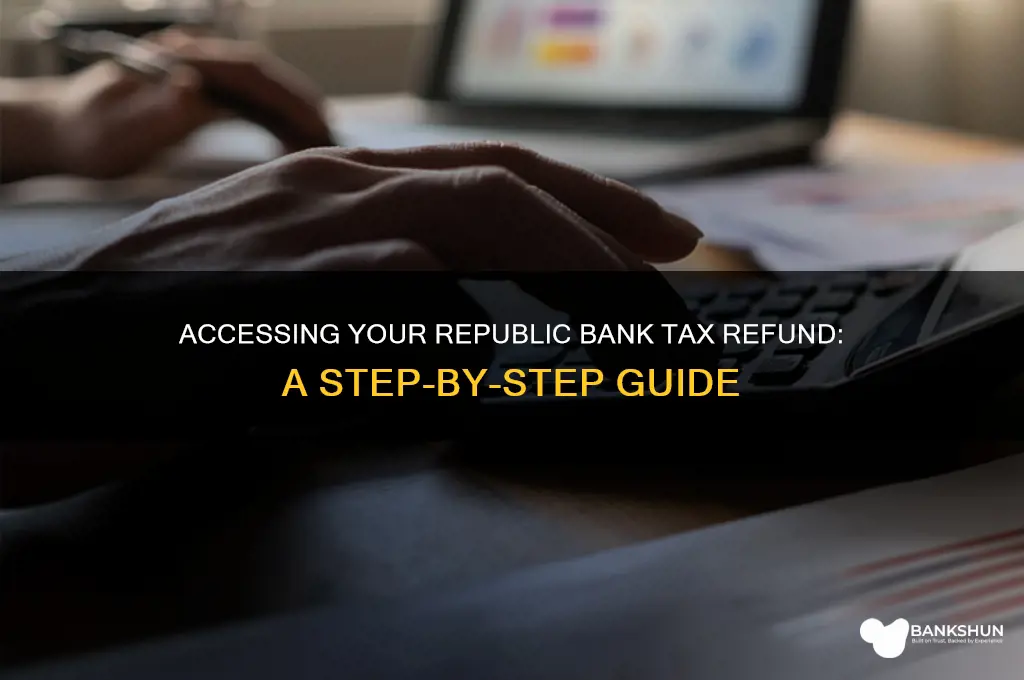 how to access republic bank tax refund