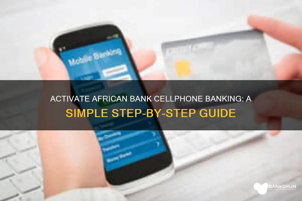 how to activate african bank cellphone banking