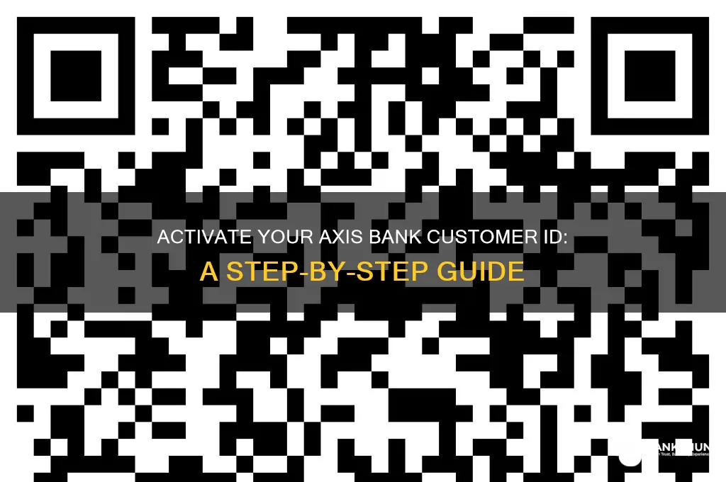 how to activate axis bank customer id