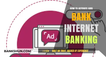 Activate Axis Bank Internet Banking: A Step-by-Step Guide
