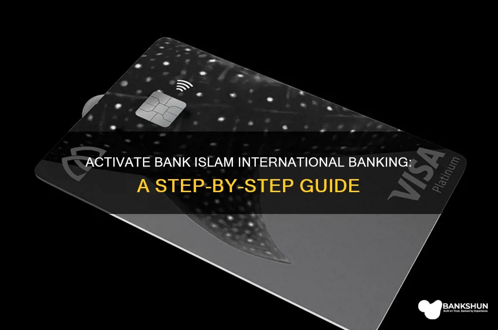how to activate bank islam international banking