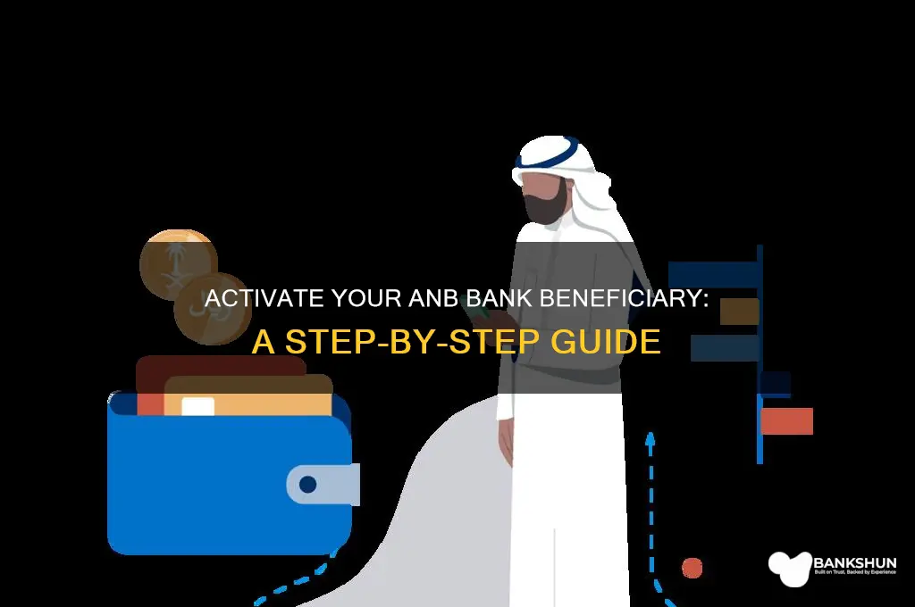 how to activate beneficiary in anb bank