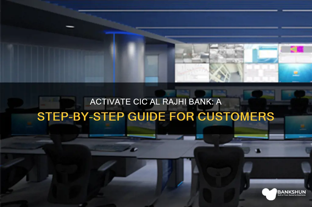 how to activate cic al rajhi bank