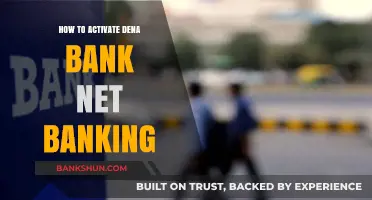 Activate Dena Bank Net Banking: A Step-by-Step Guide for Users