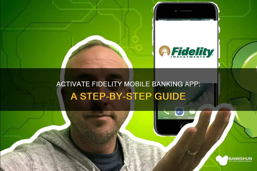 how to activate fidelity mobile banking app