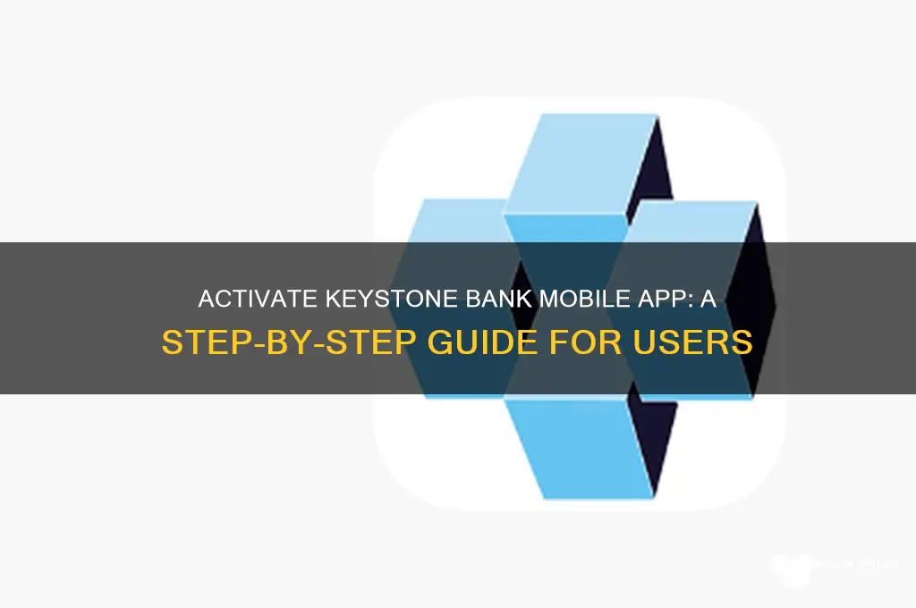 how to activate keystone bank mobile app