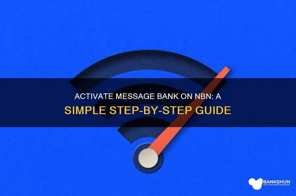how to activate message bank on nbn