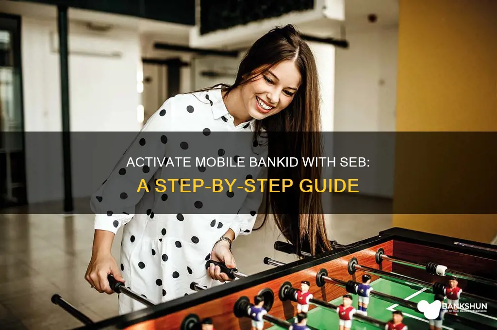 how to activate mobile bank id seb