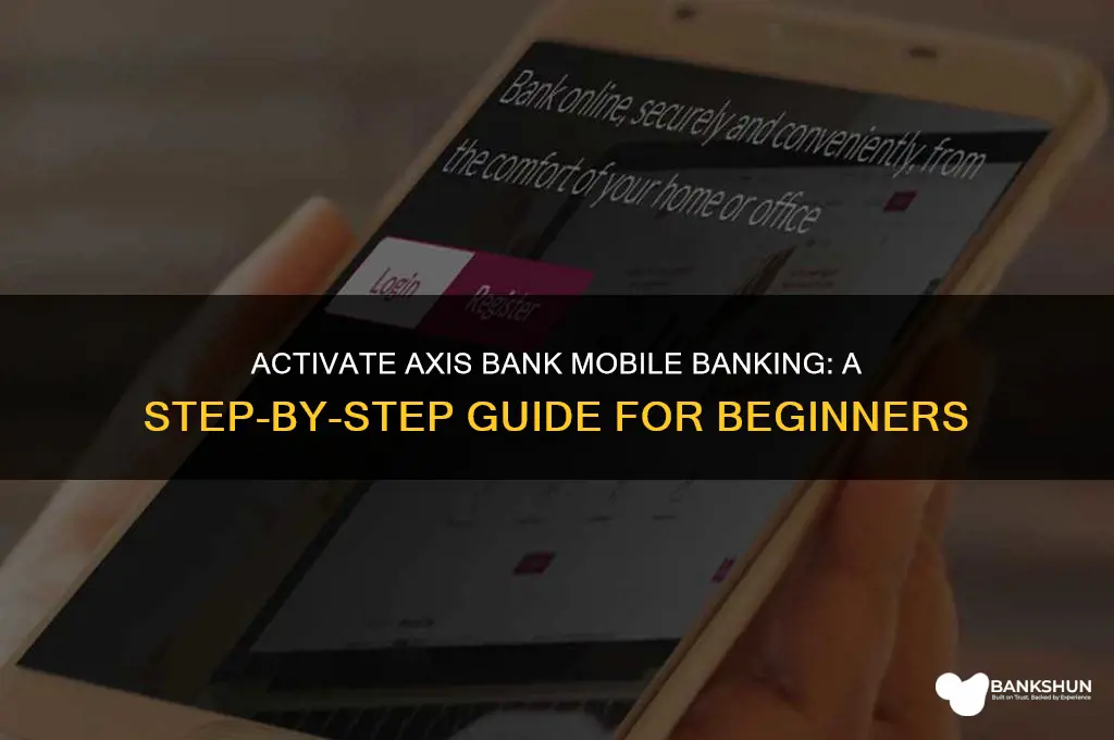 how to activate mobile banking axis bank