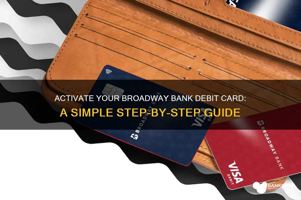 how to activate my broadway bank debit
