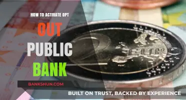 How to Activate Opt-Out for Public Bank: A Step-by-Step Guide