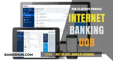 Activate UOB Overseas Internet Banking: A Step-by-Step Guide
