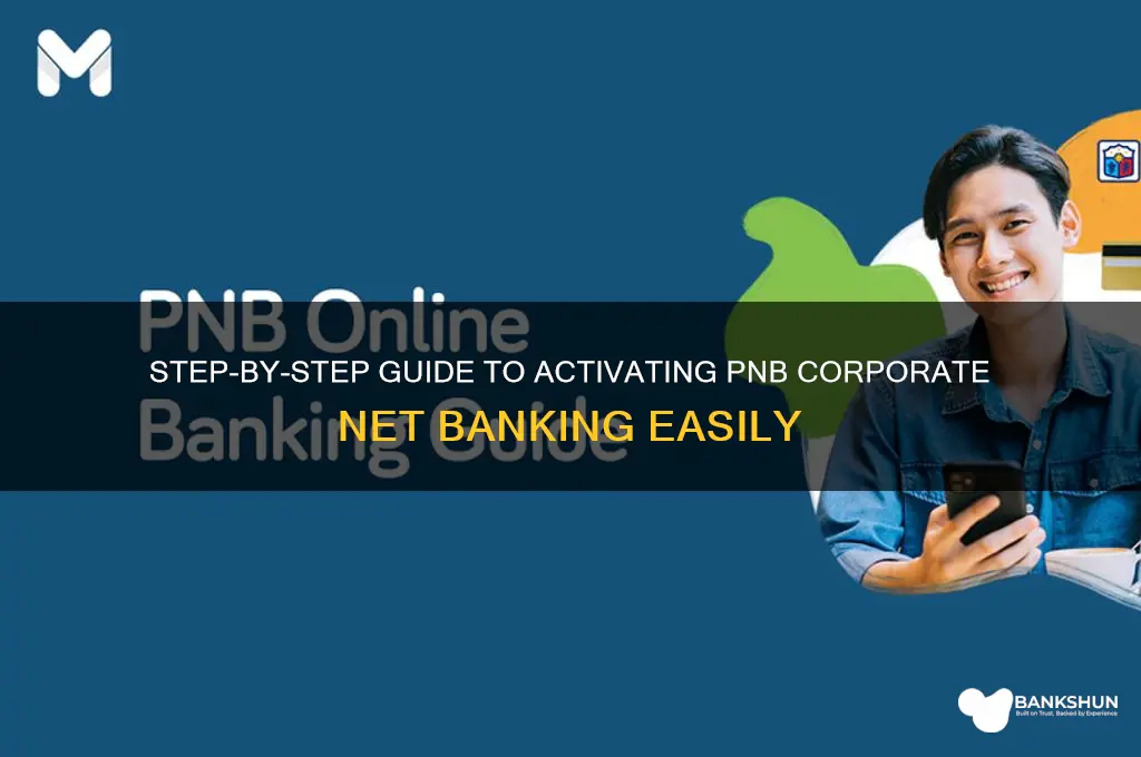 how to activate pnb corporate net banking