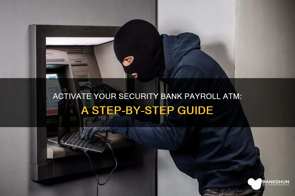 how to activate security bank payroll atm