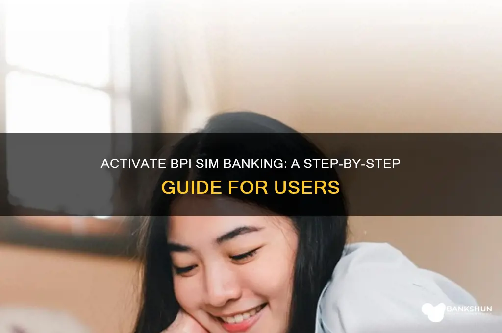 how to activate sim banking in bpi