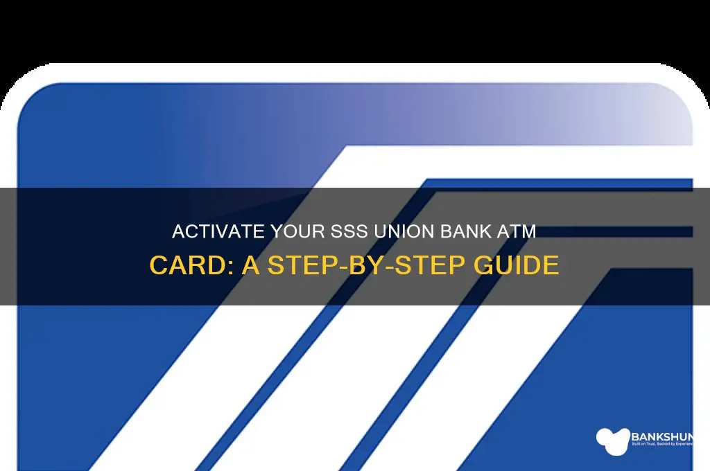 how to activate sss union bank atm