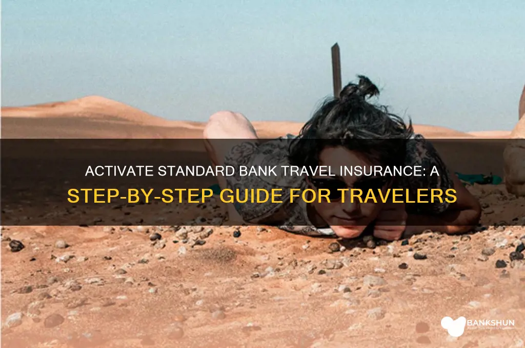 how to activate standard bank travel insurance