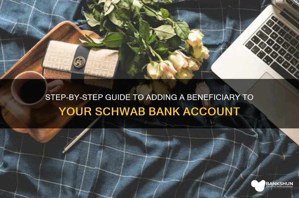 how to add a beneficiary schwab banking