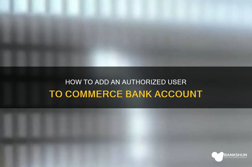 how to add authorized user commerce bank