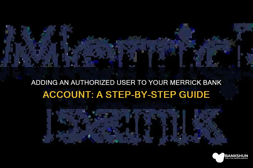 how to add authorized user merrick bank