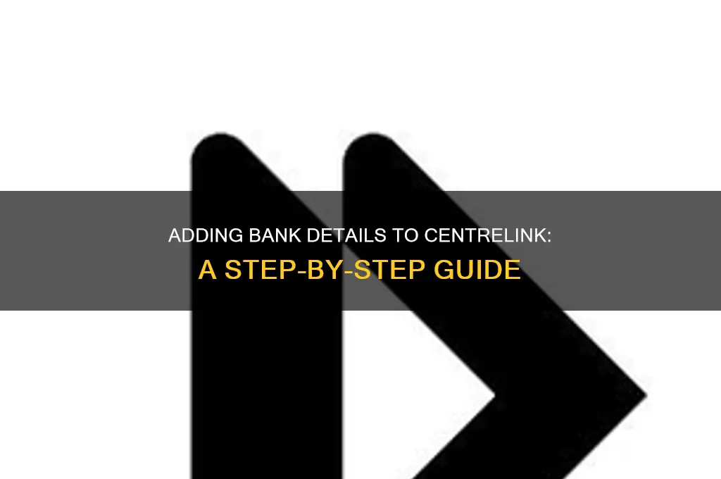 how to add bank details to centrelink
