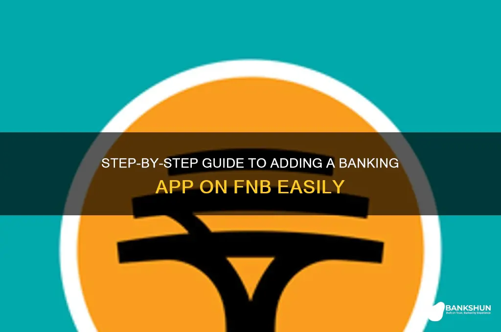 how to add banking app on fnb