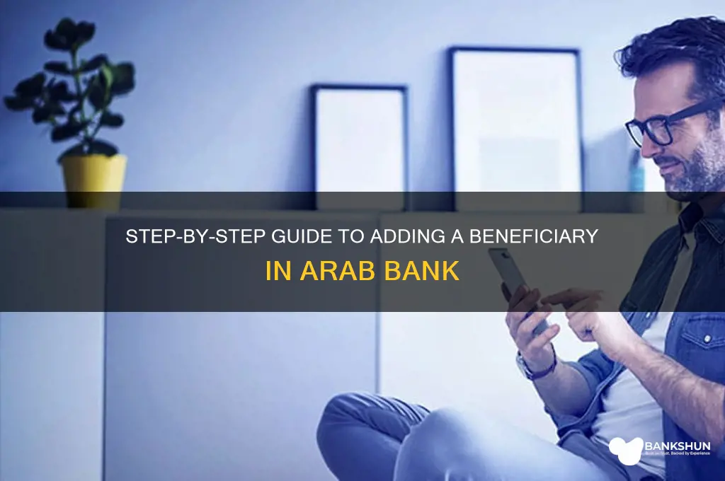 how to add beneficiary in arab bank