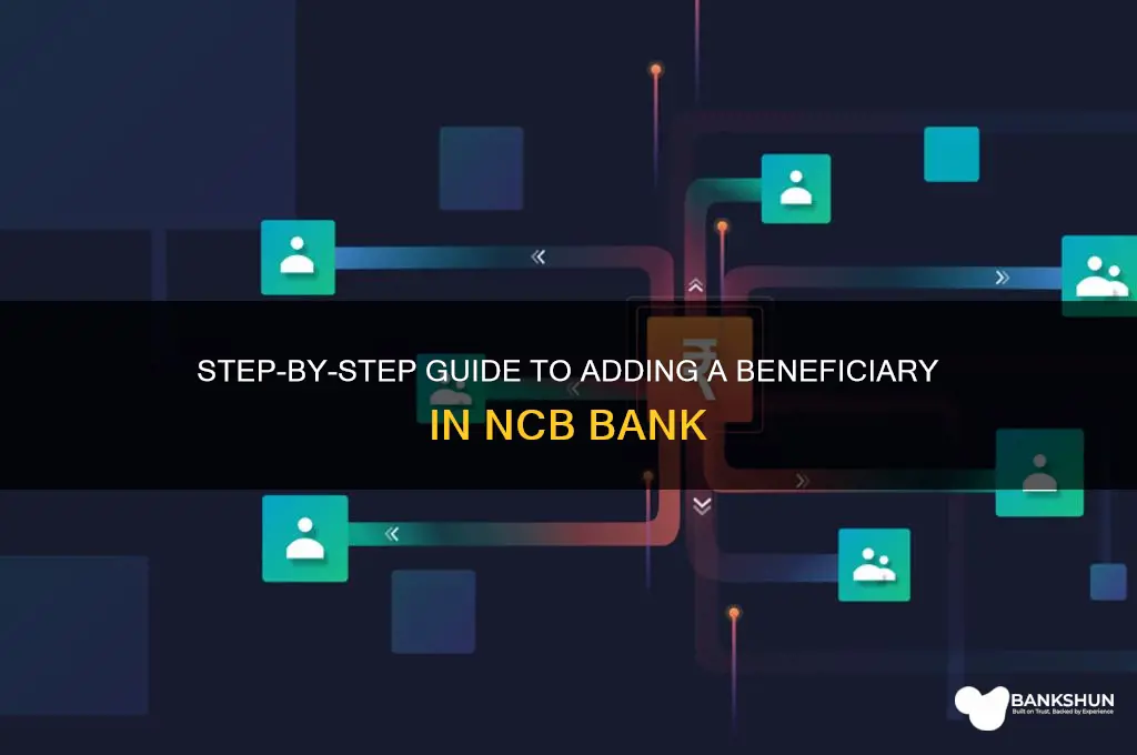 how to add beneficiary in ncb bank