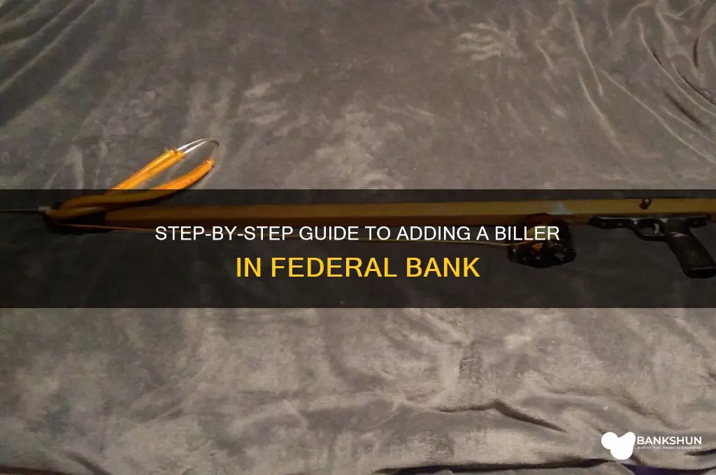 how to add biller in federal bank