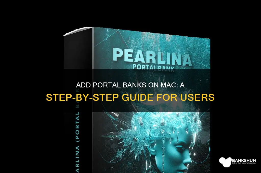 how to add poral banks on mac