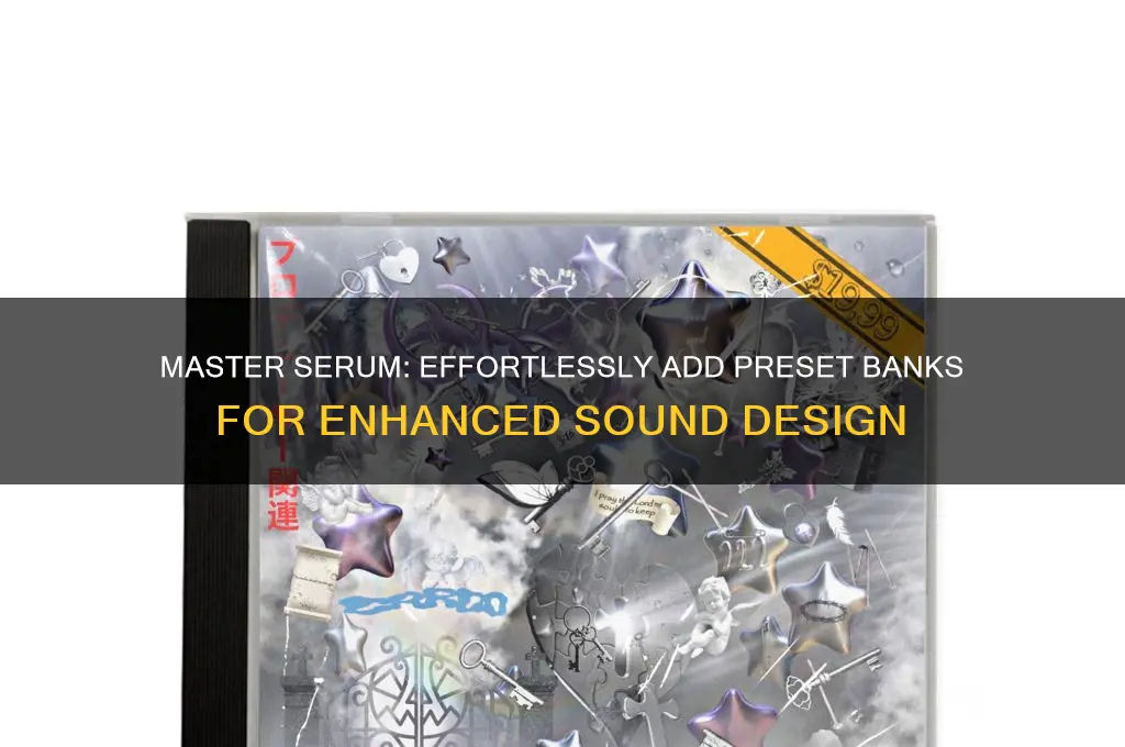 how to add preset banks to serum