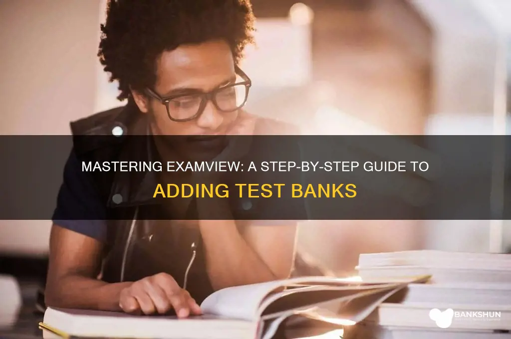 how to add test banks to examview