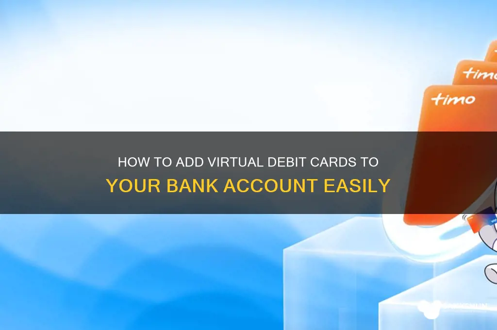 how to add virtual debit to bank