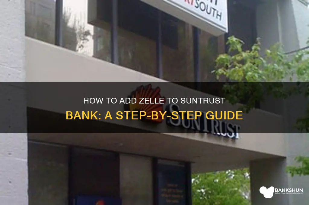 how to add zelle to suntrust bank