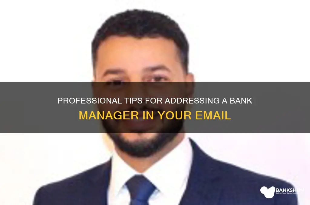 how to address bank manager in email