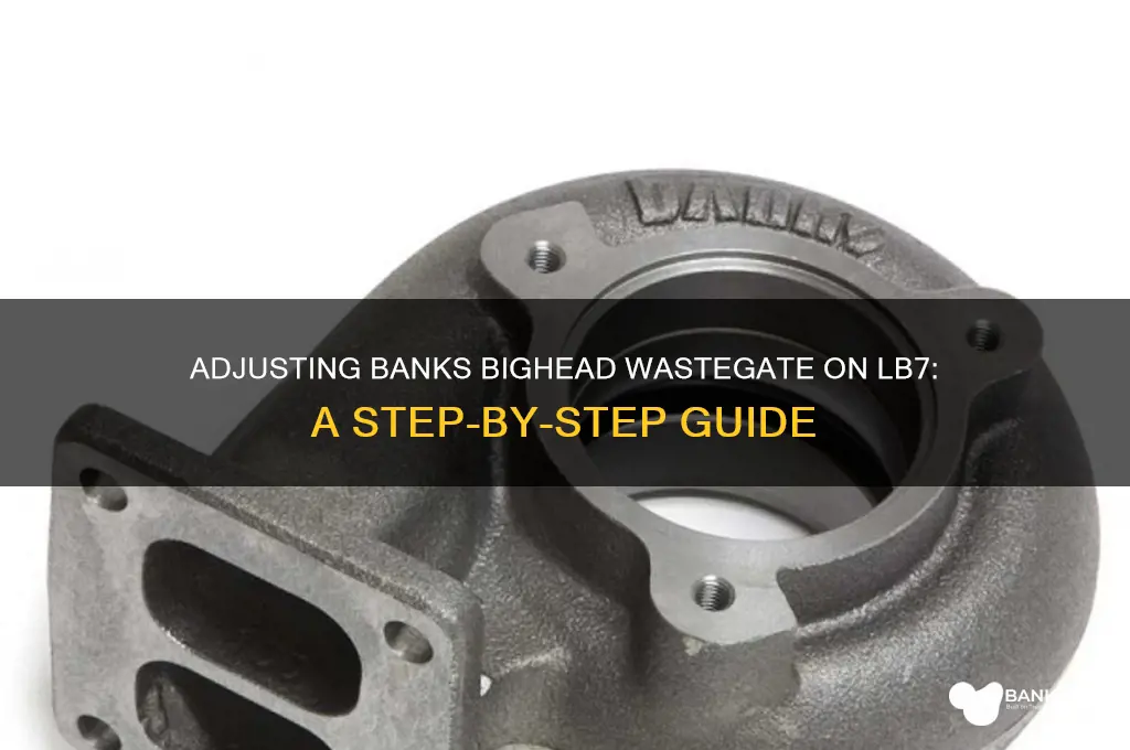 how to adjust banks bighead wastegate lb7