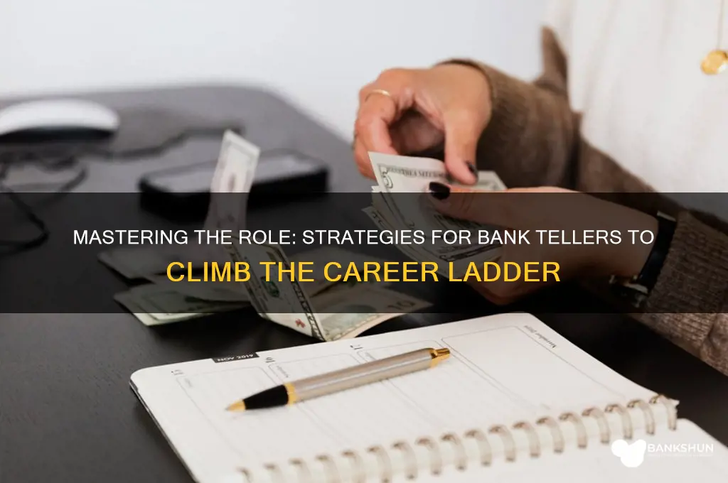 how to advance as a bank teller