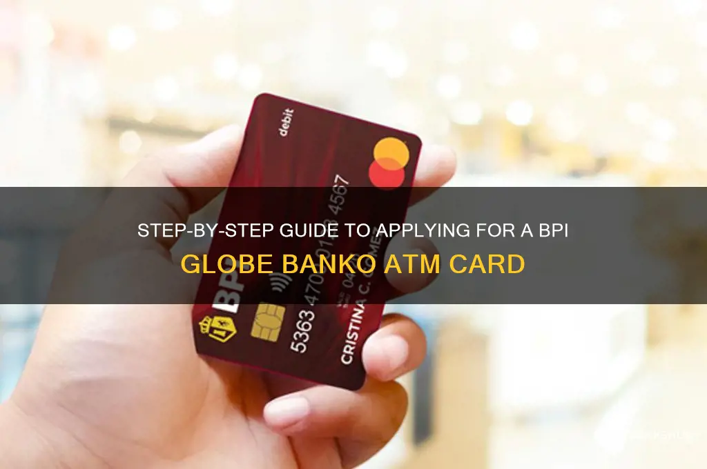 how to apply bpi globe banko atm