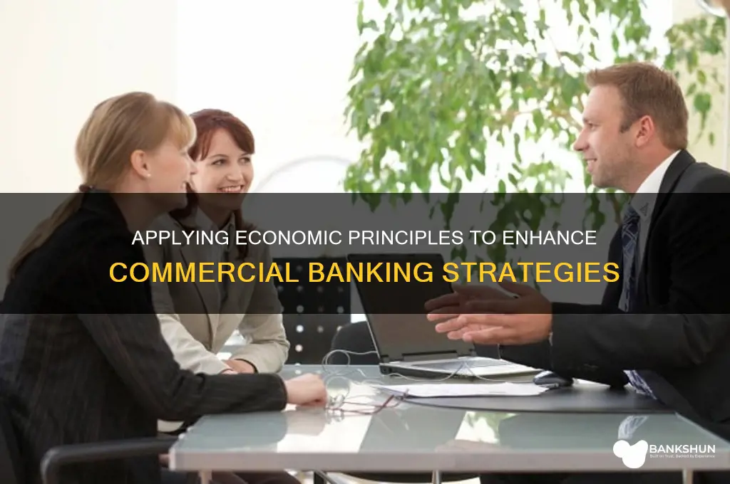 how to apply economics to commercial banking