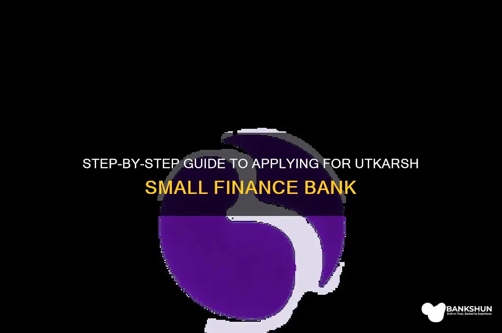 how to apply utkarsh small finance bank