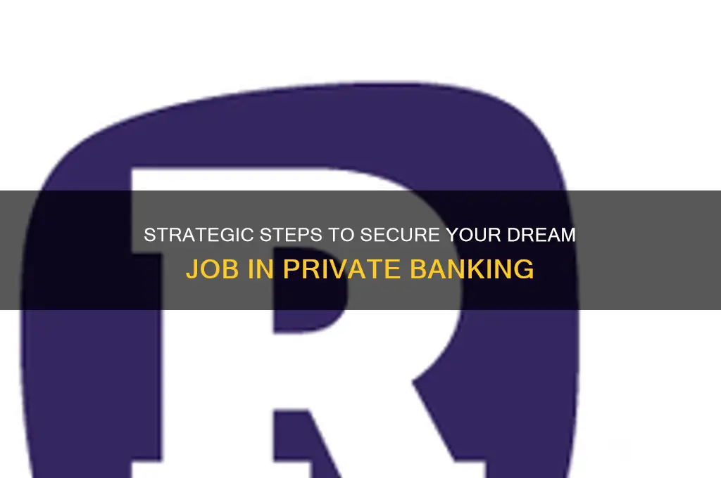 how to approach private banks for jobs