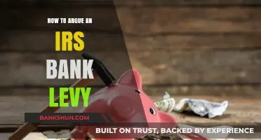 How to Effectively Argue and Lift an IRS Bank Levy