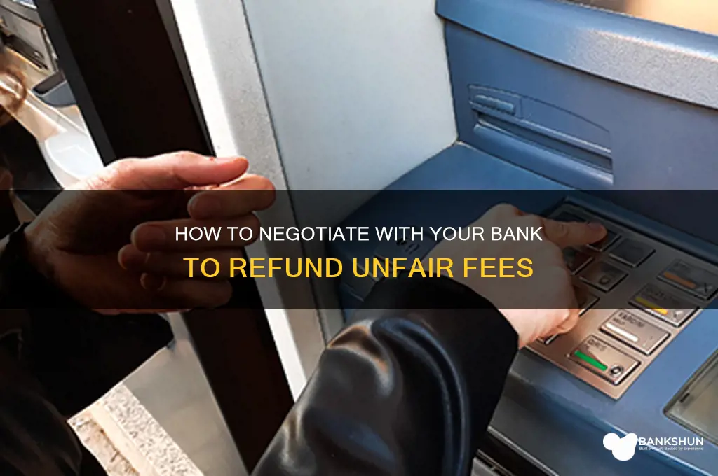 how to ask bank for fees back